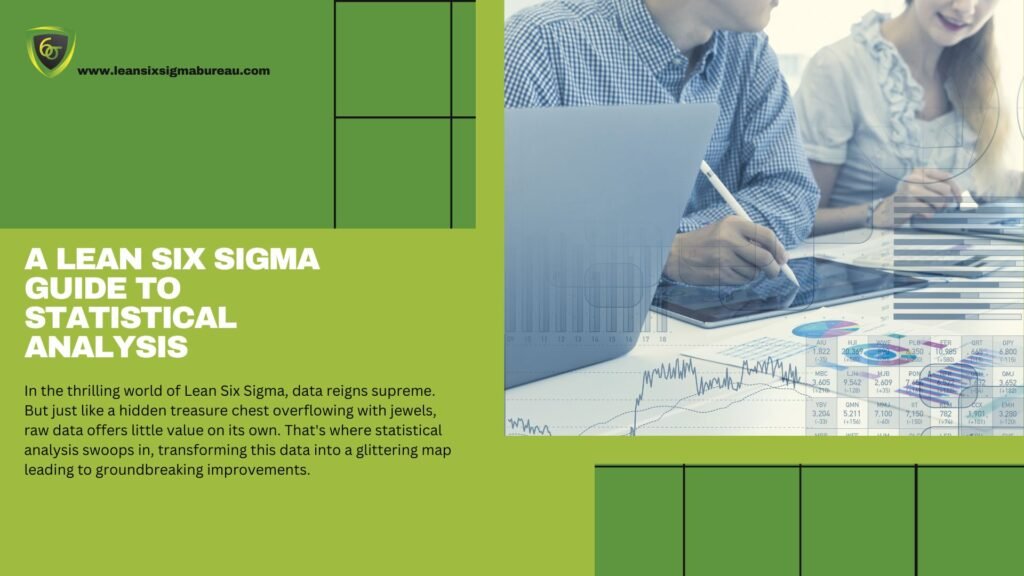 Unleash the Power of Your Data: A Lean Six Sigma Guide to Statistical Analysis 1 Unleash the Power of Your Data: A Lean Six Sigma Guide to Statistical Analysis Lean Six Sigma Bureau 1920 x 1080 px